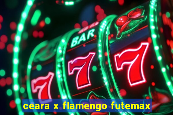 ceara x flamengo futemax